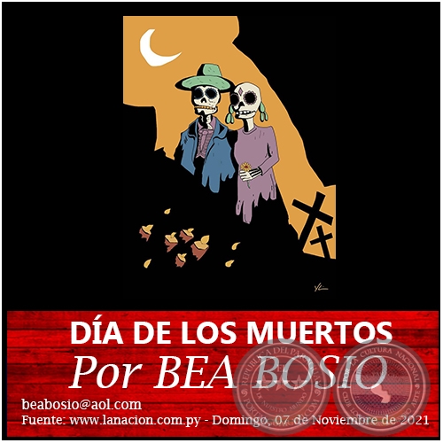 DÍA DE LOS MUERTOS - Por BEA BOSIO - Domingo, 07 de Noviembre de 2021